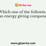 Which one of the following is an energy giving component?