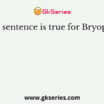 Which sentence is true for Bryophytes ?