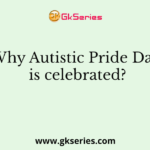 Why Autistic Pride Day is celebrated?