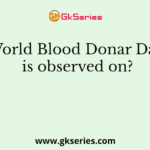 World Blood Donar Day is observed on?