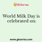 World Milk Day is celebrated on: