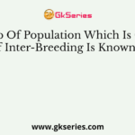 A Group Of Population Which Is Capable Of Inter-Breeding Is Known As