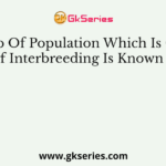 A Group Of Population Which Is Capable Of Interbreeding Is Known As
