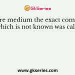 A culture medium the exact composition of which is not known was called as