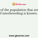 A group of the population that are capable of interbreeding is known as