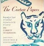 Akshay Shah & Stephen Alter compiled and edited a new book “The Corbett Papers”