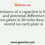 Capacitance of a capacitor is 100μF and potential difference between plates is 50 volts then charge stored on each plate is