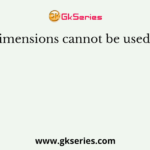 Dimensions cannot be used to