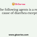 Each of the following agents is a recognized cause of diarrhea except