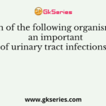 Each of the following organisms is an important cause of urinary tract infections except