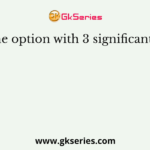 Find the option with 3 significant figures