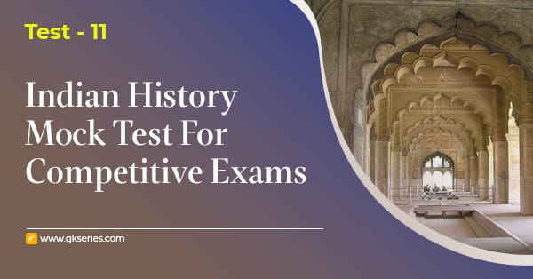 Indian History Mock Test 11