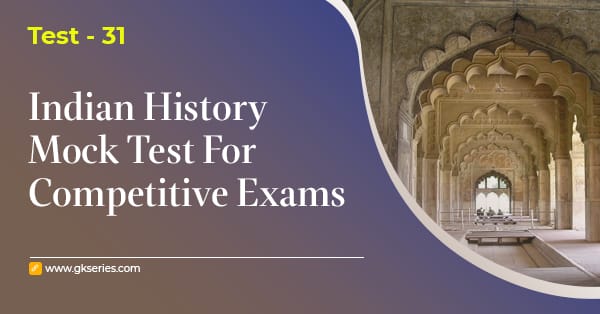 Indian History Mock Test 31