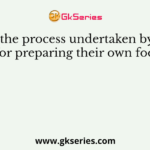 Name the process undertaken by plants for preparing their own food