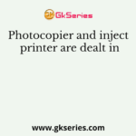 Photocopier and inject printer are dealt in