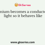 Selenium becomes a conductor in light so it behaves like