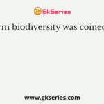 Term biodiversity was coined by