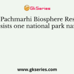 The Pachmarhi Biosphere Reserve consists one national park named