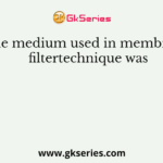 The medium used in membrane filtertechnique was