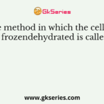 The method in which the cells are frozendehydrated is called