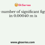 The number of significant figures in 0.00040 m is