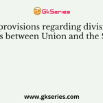 The provisions regarding division of taxes between Union and the States