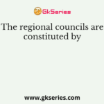 The regional councils are constituted by