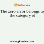 The zero error belongs to the category of