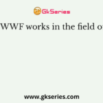 WWF works in the field of