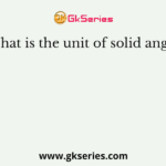 What is the unit of solid angle?