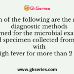 Which of the following are the routine diagnostic methods performed for the microbial examination of blood specimen collected from a patient with a high fever for more than 2 days?