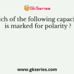 Which of the following capacitors is marked for polarity ?