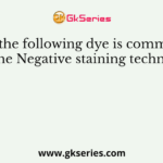 Which of the following dye is commonly used for the Negative staining technique?