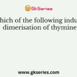 Which of the following induces dimerisation of thymine?