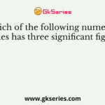 Which of the following numerical values has three significant figures?