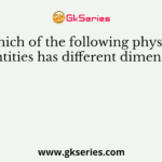 Which of the following physical quantities has different dimensions?