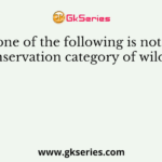 Which one of the following is not under a conservation category of wildlife