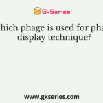Which phage is used for phage display technique?