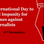 International Day to End Impunity for Crimes against Journalists: 2 November