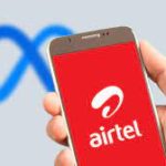Airtel partners with Meta for high-speed internet