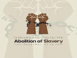 International Day for the Abolition of Slavery: 2 December