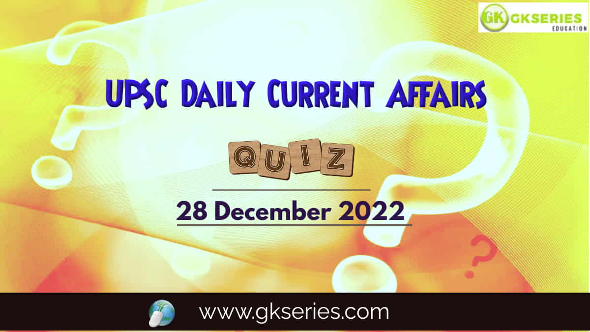 UPSC Daily Current Affairs Quiz