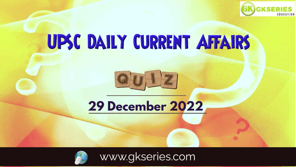 UPSC Daily Current Affairs Quiz