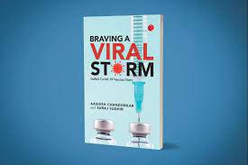A book titled “Braving A Viral Storm: India’s Covid-19 Vaccine Story” by Aashish Chandorkar
