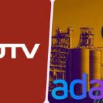 NDTV Founders to Get Rs 602 Crore from Sale of 27.26% to Adani Enterprises