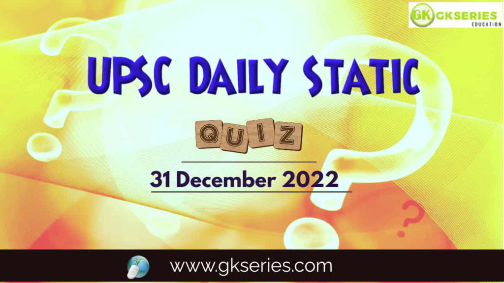 UPSC Daily Static QUIZ