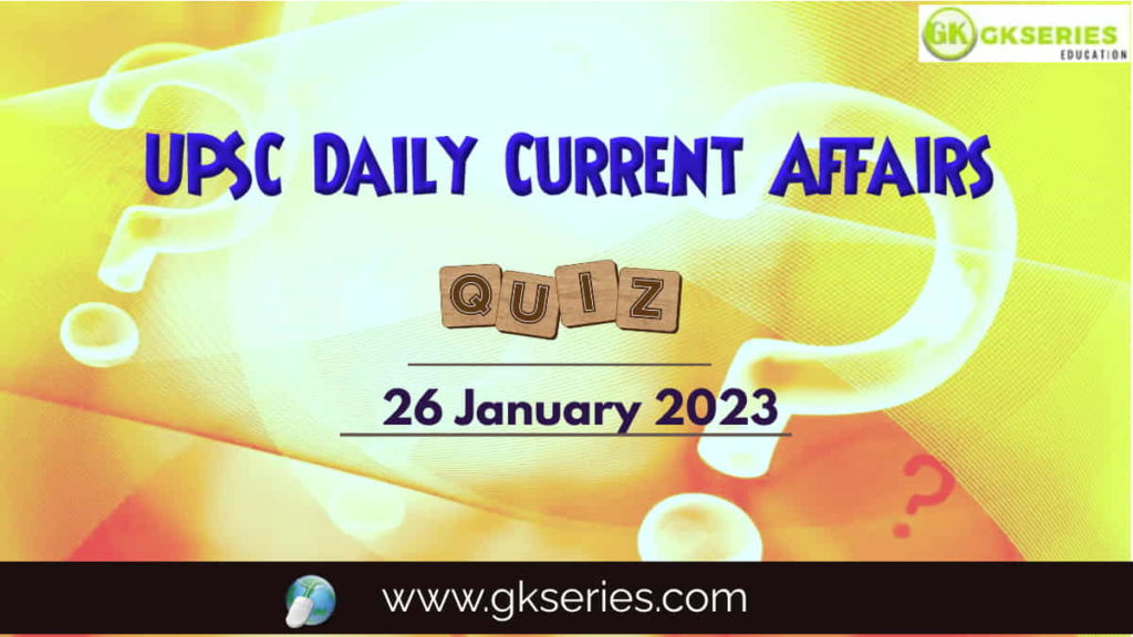 UPSC Daily Current Affairs Quiz