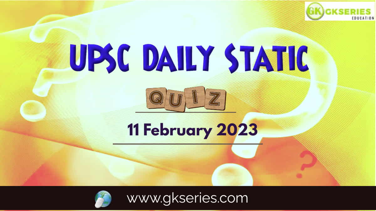 UPSC Daily Static QUIZ