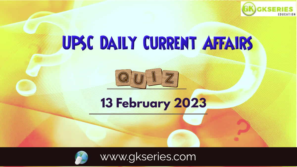 UPSC Daily Current Affairs Quiz