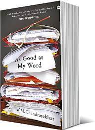 A book titled “As Good as My Word” wrote by KM Chandrasekhar